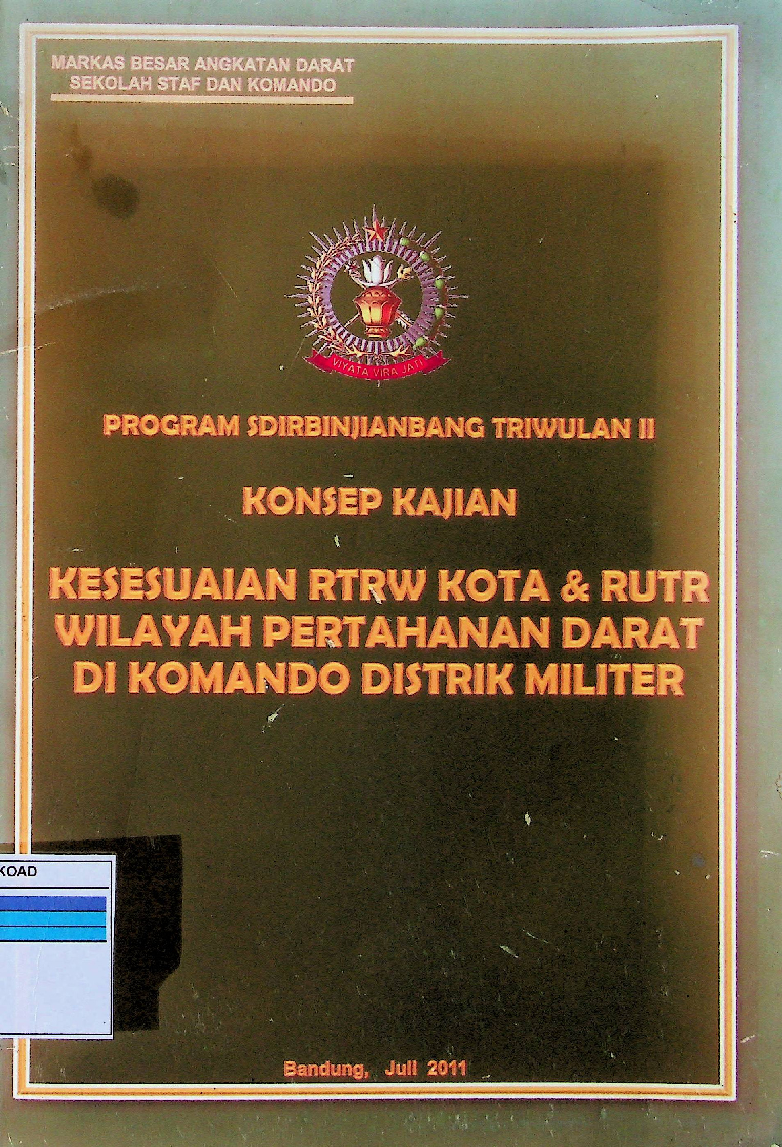 Program Sdirbinjianbang Triwulan Ii Konsep Kajian Kesesuaian Rtrw Kota & Rutr Wilayah Pertahanan Darat Di Komando Distrik Militer